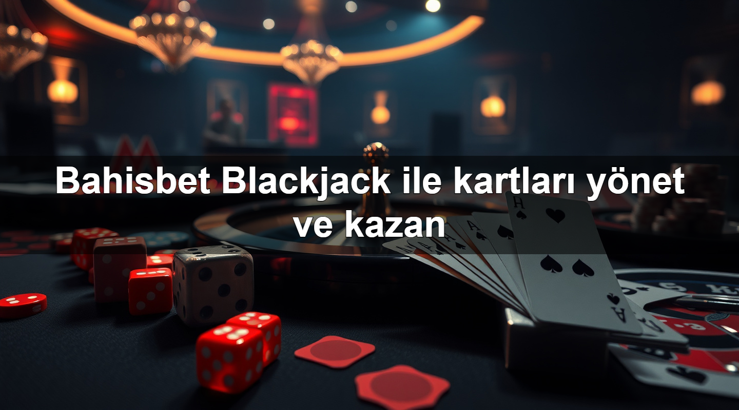 bahisbet blackjack ile kartlar y net ve kazan 1779247299917