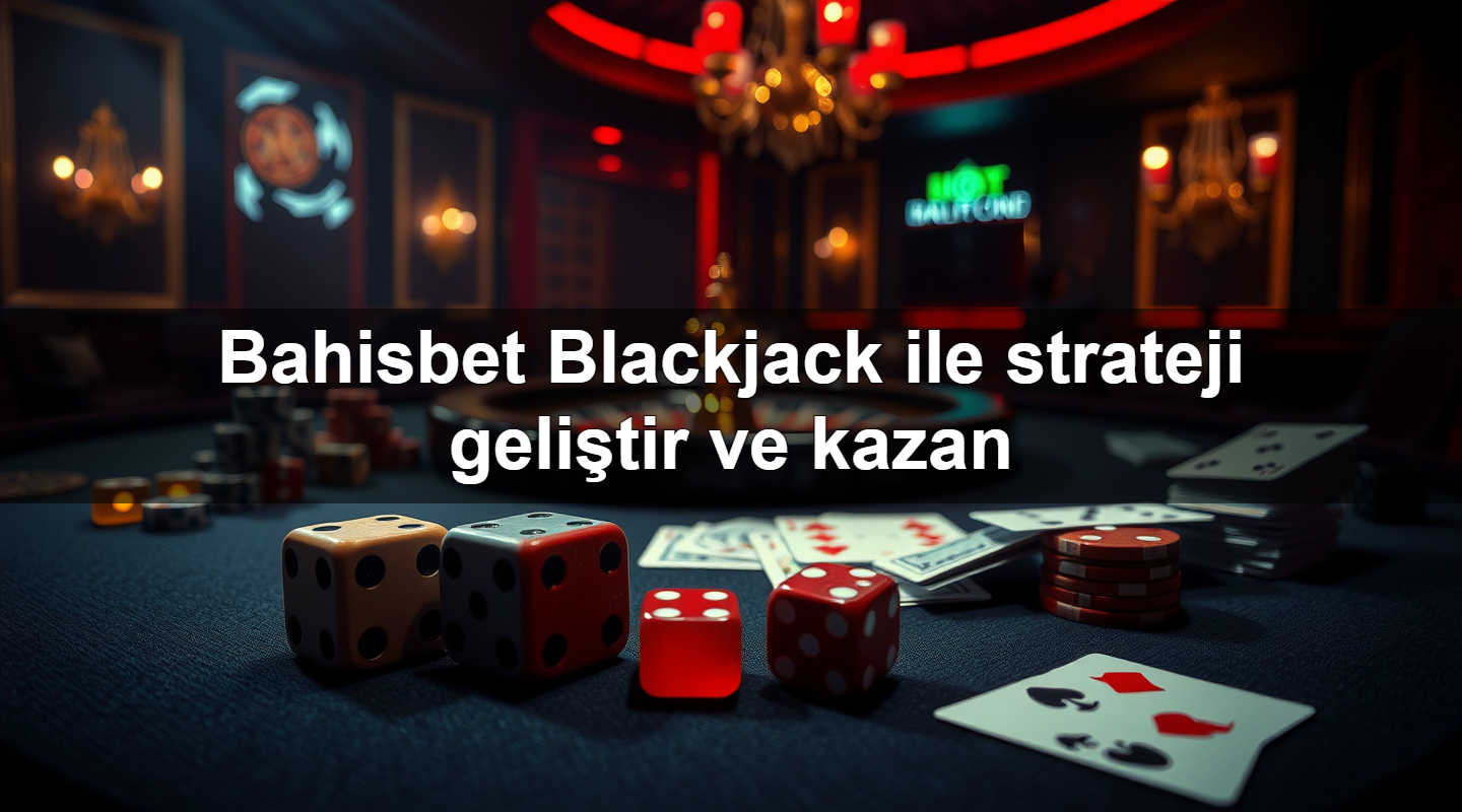 bahisbet blackjack ile strateji geli tir ve kazan 1779247434798