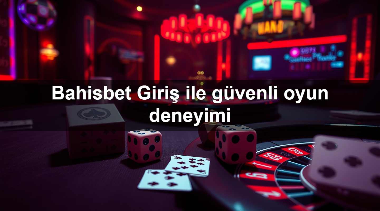 bahisbet giri ile g venli oyun deneyimi 1779247405731