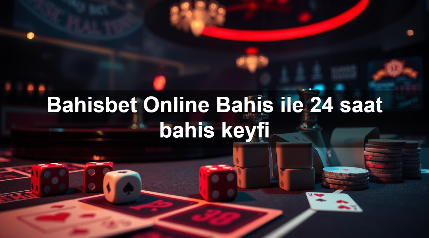 bahisbet online bahis ile 24 saat bahis keyfi 1779247352804